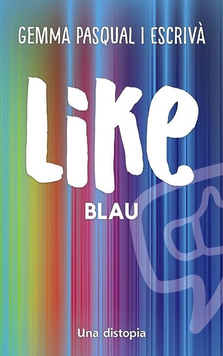 LIKE BLAU | 9788448951986 | PASQUAL I ESCRIVÀ, GEMMA | Llibreria L'Odissea - Libreria Online de Vilafranca del Penedès - Comprar libros