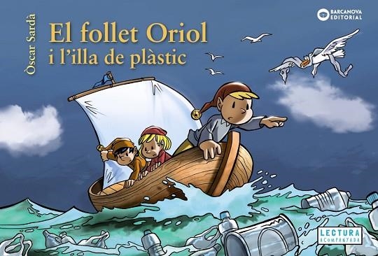EL FOLLET ORIOL I L'ILLA DE PLÀSTIC | 9788448952112 | SARDÀ, ÒSCAR | Llibreria L'Odissea - Libreria Online de Vilafranca del Penedès - Comprar libros