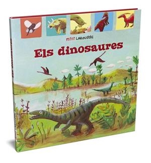 ELS DINOSAURES | 9788418100031 | LAROUSSE EDITORIAL | Llibreria Online de Vilafranca del Penedès | Comprar llibres en català