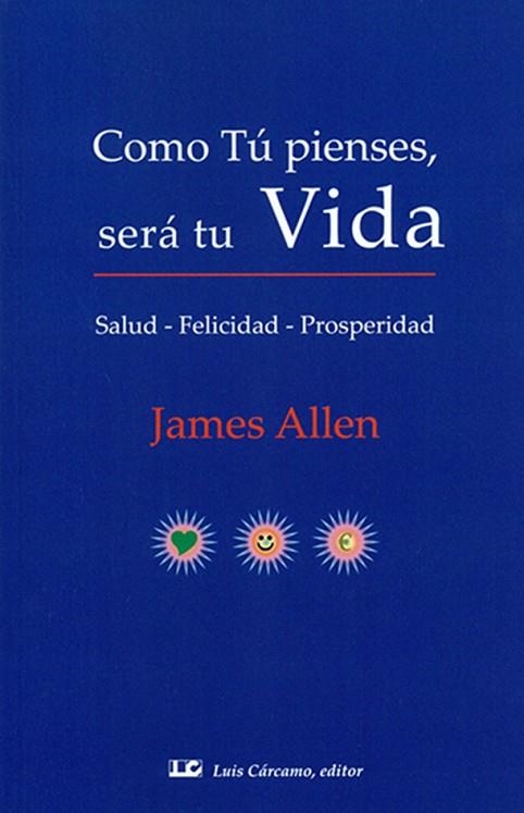 COMO TÚ PIENSES, SERÁ TU VIDA | 9788476271995 | ALLEN, JAMES | Llibreria L'Odissea - Libreria Online de Vilafranca del Penedès - Comprar libros