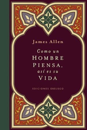 COMO UN HOMBRE PIENSA, ASÍ ES SU VIDA (CARTONÉ) | 9788497775694 | ALLEN, JAMES | Llibreria L'Odissea - Libreria Online de Vilafranca del Penedès - Comprar libros