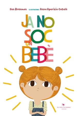 JA NO SOC UN BEBÈ | 9788417756628 | BRENMAN, ILAN | Llibreria L'Odissea - Libreria Online de Vilafranca del Penedès - Comprar libros
