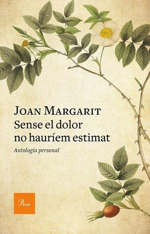 SENSE EL DOLOR NO HAURÍEM ESTIMAT | 9788475888293 | MARGARIT, JOAN | Llibreria L'Odissea - Libreria Online de Vilafranca del Penedès - Comprar libros