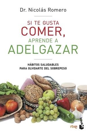 SI TE GUSTA COMER, APRENDE A ADELGAZAR | 9788427047259 | ROMERO, NICOLAS | Llibreria L'Odissea - Libreria Online de Vilafranca del Penedès - Comprar libros