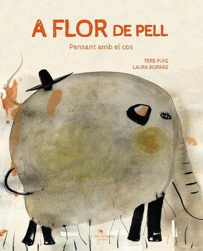 A FLOR DE PELL. PENSANT AMB EL COS | 9788417756406 | PUIG CALZADILLA, TERE/BORRÀS DALMAU, LAURA | Llibreria L'Odissea - Libreria Online de Vilafranca del Penedès - Comprar libros
