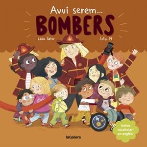 AVUI SEREM BOMBERS | 9788424666965 | SOLER, LAIA | Llibreria Online de Vilafranca del Penedès | Comprar llibres en català