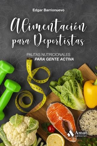 ALIMENTACION PARA DEPORTISTAS | 9788418114311 | BARRIONUEVO BURGOS, EDGAR | Llibreria L'Odissea - Libreria Online de Vilafranca del Penedès - Comprar libros