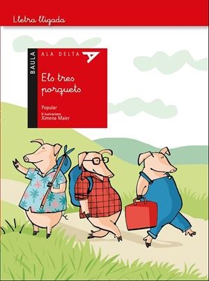 ELS TRES PORQUETS ( ALA DELTA LLETRA LLIGADA ) | 9788447941490 | CONTE POPULAR | Llibreria L'Odissea - Libreria Online de Vilafranca del Penedès - Comprar libros
