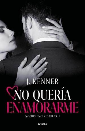 NO QUERÍA ENAMORARME ( NOCHES INOLVIDABLES 1 ) | 9788425358609 | KENNER, J. | Llibreria L'Odissea - Libreria Online de Vilafranca del Penedès - Comprar libros