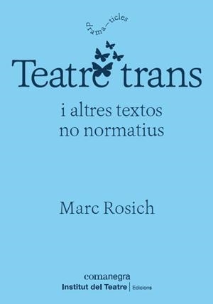 TEATRE TRANS | 9788418022364 | ROSICH, MARC | Llibreria L'Odissea - Libreria Online de Vilafranca del Penedès - Comprar libros