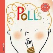 POLLS | 9788494977480 | FIGUERAS TORTRAS, LAIA/PUYUELO CAPELLAS, NÚRIA | Llibreria L'Odissea - Libreria Online de Vilafranca del Penedès - Comprar libros