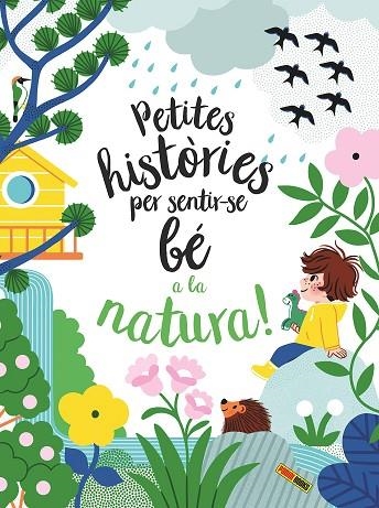 PETITES HISTÒRIES PER SENTIR-SE BÉ A LA NATURA | 9788413343259 | BOUQUET AUDREY | Llibreria L'Odissea - Libreria Online de Vilafranca del Penedès - Comprar libros