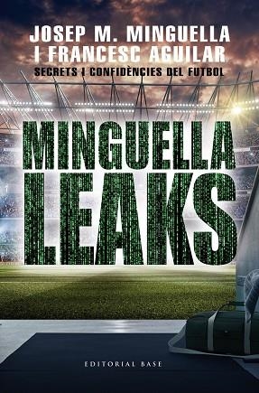 MINGUELLA LEAKS | 9788417759711 | MINGUELLA LLOBET, JOSEP MARIA/AGUILAR ARIAS, FRANCESC | Llibreria L'Odissea - Libreria Online de Vilafranca del Penedès - Comprar libros
