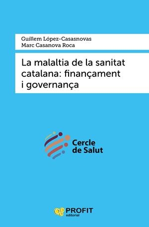 LA MALALTIA DE LA SANITAT CATALANA | 9788417942397 | LÓPEZ-CASASNOVAS, GUILLEM/CASANOVA ROCA, MARC | Llibreria Online de Vilafranca del Penedès | Comprar llibres en català