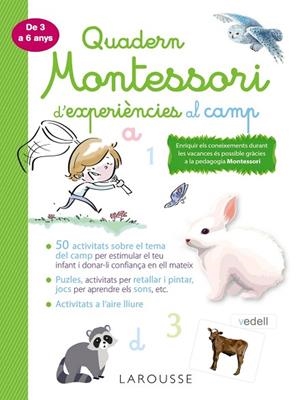 QUADERN MONTESSORI D'EXPERIÈNCIES AL CAMP | 9788418100369 | LAROUSSE EDITORIAL | Llibreria L'Odissea - Libreria Online de Vilafranca del Penedès - Comprar libros