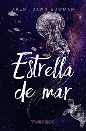 ESTRELLA DE MAR | 9788418027161 | DAWN BOWMAN, AKEMI | Llibreria L'Odissea - Libreria Online de Vilafranca del Penedès - Comprar libros