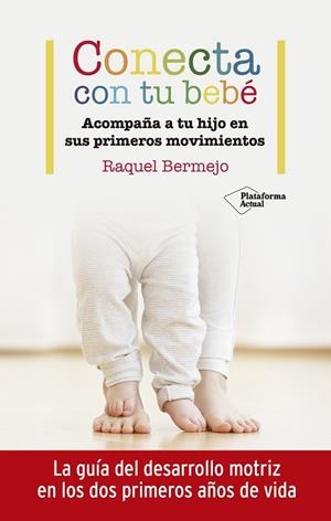 CONECTA CON TU BEBÉ | 9788417886899 | BERMEJO, RAQUEL | Llibreria L'Odissea - Libreria Online de Vilafranca del Penedès - Comprar libros