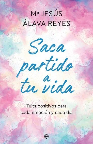 SACA PARTIDO A TU VIDA | 9788491648147 | ÁLAVA REYES, Mª JESÚS | Llibreria L'Odissea - Libreria Online de Vilafranca del Penedès - Comprar libros