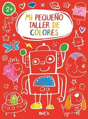 MI PEQUEÑO TALLER DE COLORES - ROJO | 9789403216959 | BALLON | Llibreria L'Odissea - Libreria Online de Vilafranca del Penedès - Comprar libros