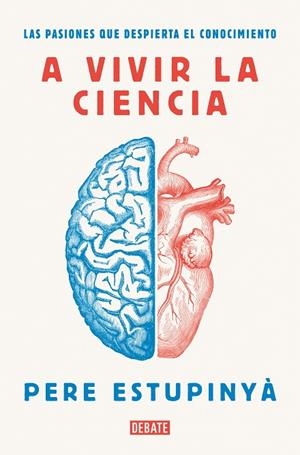 A VIVIR LA CIENCIA | 9788418006586 | ESTUPINYÀ, PERE | Llibreria L'Odissea - Libreria Online de Vilafranca del Penedès - Comprar libros