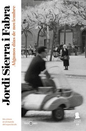 ALGUNOS DÍAS DE NOVIEMBRE (INSPECTOR MASCARELL 11) | 9788401024092 | SIERRA I FABRA, JORDI | Llibreria L'Odissea - Libreria Online de Vilafranca del Penedès - Comprar libros