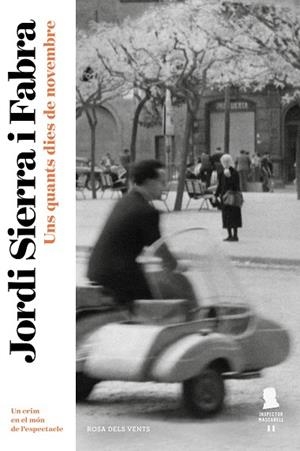 UNS QUANTS DIES DE NOVEMBRE (INSPECTOR MASCARELL 11) | 9788417909116 | SIERRA I FABRA, JORDI | Llibreria L'Odissea - Libreria Online de Vilafranca del Penedès - Comprar libros