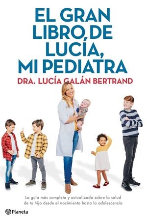 EL GRAN LIBRO DE LUCÍA, MI PEDIATRA | 9788408226789 | GALÁN BERTRAND, LUCÍA | Llibreria Online de Vilafranca del Penedès | Comprar llibres en català