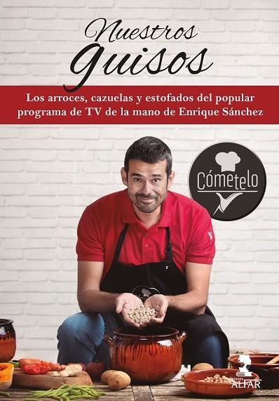 NUESTROS GUISOS. CÓMETELO | 9788478988419 | SÁNCHEZ GUTIÉRREZ, ENRIQUE | Llibreria L'Odissea - Libreria Online de Vilafranca del Penedès - Comprar libros