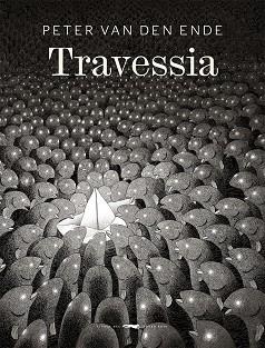 TRAVESSIA | 9788412078947 | VAN DEN ENDE, PETER | Llibreria L'Odissea - Libreria Online de Vilafranca del Penedès - Comprar libros