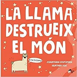 LA LLAMA DESTRUEIX EL MÓN | 9788412182910 | STUTZMAN, JONATHAN | Llibreria L'Odissea - Libreria Online de Vilafranca del Penedès - Comprar libros