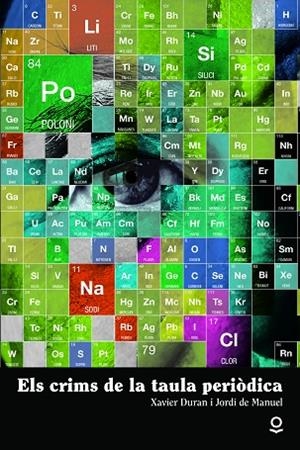 ELS CRIMS DE LA TAULA PERIÒDICA | 9788416661923 | DE MANUEL I BARRABIN, JORDI/DURAN I ESCRIBA, XAVIER | Llibreria Online de Vilafranca del Penedès | Comprar llibres en català