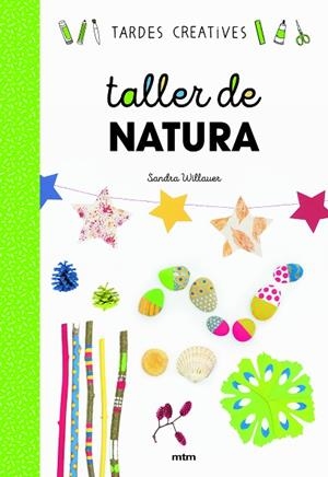 TALLER DE NATURA | 9788417165383 | WILLAUER, SANDRA | Llibreria L'Odissea - Libreria Online de Vilafranca del Penedès - Comprar libros