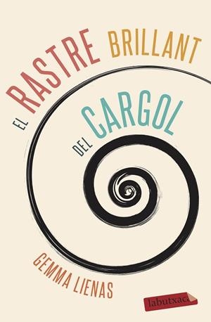 EL RASTRE BRILLANT DEL CARGOL | 9788417423551 | LIENAS, GEMMA | Llibreria L'Odissea - Libreria Online de Vilafranca del Penedès - Comprar libros