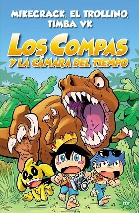 LOS COMPAS Y LA CÁMARA DEL TIEMPO | 9788427047372 | MIKECRACK/EL TROLLINO/TIMBA VK | Llibreria L'Odissea - Libreria Online de Vilafranca del Penedès - Comprar libros