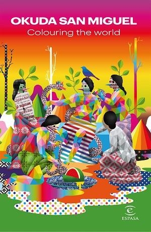 COLOURING THE WORLD | 9788467058468 | OKUDA SAN MIGUEL | Llibreria L'Odissea - Libreria Online de Vilafranca del Penedès - Comprar libros