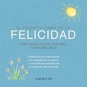 EL PEQUEÑO LIBRO DE LA FELICIDAD | 9789463594349 | BLYTH, LOIS | Llibreria L'Odissea - Libreria Online de Vilafranca del Penedès - Comprar libros