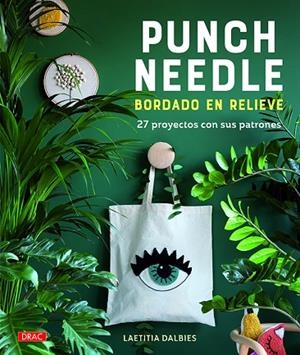 PUNCH NEEDLE. BORDADO EN RELIEVE | 9788498746426 | DALBIES, LAETITIA | Llibreria L'Odissea - Libreria Online de Vilafranca del Penedès - Comprar libros