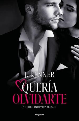 QUERÍA OLVIDARTE (NOCHES INOLVIDABLES 2) | 9788425358494 | KENNER, J. | Llibreria L'Odissea - Libreria Online de Vilafranca del Penedès - Comprar libros