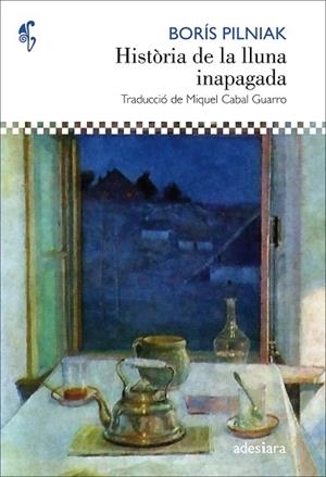 HISTÒRIA DE LA LLUNA INAPAGADA | 9788416948482 | PILNIAK, BORÍS | Llibreria L'Odissea - Libreria Online de Vilafranca del Penedès - Comprar libros