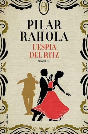 L'ESPIA DEL RITZ | 9788466426343 | RAHOLA, PILAR | Llibreria Online de Vilafranca del Penedès | Comprar llibres en català