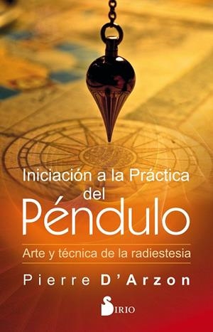 INCIACI&#211;N A LA PR&#193;CTICA DEL P&#201;NDULO | 9788418000003 | D&#180;ARZON, PIERRE | Llibreria L&#39;Odissea - Libreria Online de Vilafranca del Pened&#232;s - Comprar libros