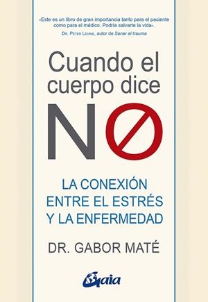 CUANDO EL CUERPO DICE "NO" | 9788484458296 | MATÉ, GABOR | Llibreria Online de Vilafranca del Penedès | Comprar llibres en català