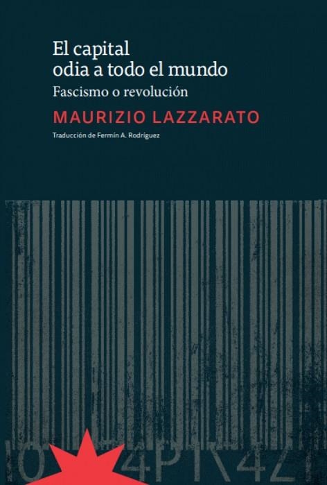 EL CAPITAL ODIA A TODO EL MUNDO | 9789877121872 | LAZZARATO, MAURIZIO | Llibreria L'Odissea - Libreria Online de Vilafranca del Penedès - Comprar libros