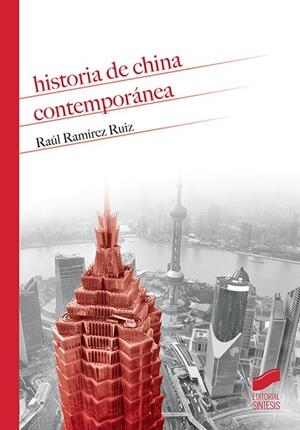 HISTORIA DE CHINA CONTEMPORÁNEA | 9788491712114 | RAMÍREZ RUÍZ, RAÚL | Llibreria L'Odissea - Libreria Online de Vilafranca del Penedès - Comprar libros