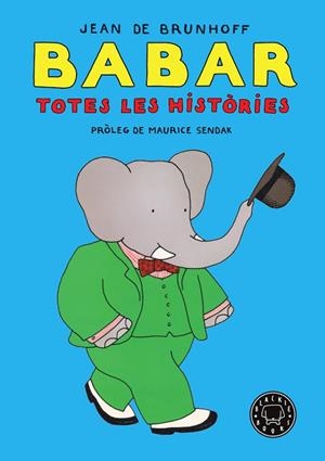 BABAR TOTES LES HISTÒRIES | 9788418187018 | DE BRUNHOFF, JEAN | Llibreria L'Odissea - Libreria Online de Vilafranca del Penedès - Comprar libros