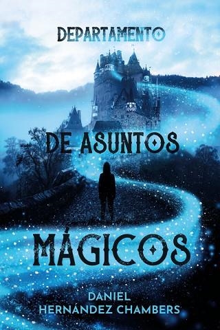 DEPARTAMENTO DE ASUNTOS MÁGICOS | 9788469865859 | HERNÁNDEZ CHAMBERS, DANIEL | Llibreria L'Odissea - Libreria Online de Vilafranca del Penedès - Comprar libros