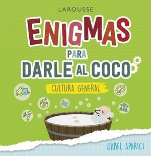 ENIGMAS PARA DARLE AL COCO CULTURA GENERAL | 9788418100222 | APARICI TURRADO, ISABEL | Llibreria L'Odissea - Libreria Online de Vilafranca del Penedès - Comprar libros