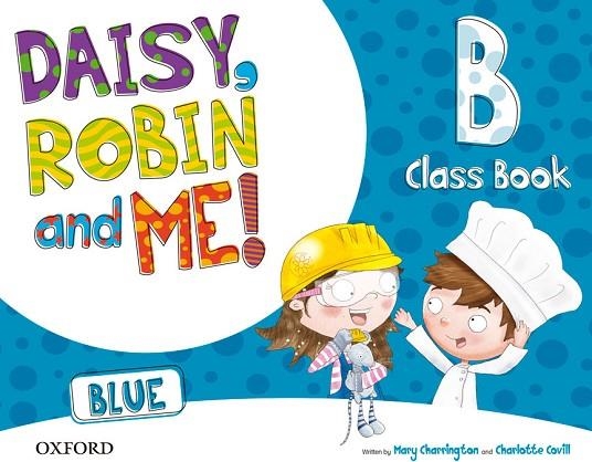 DAISY ROBIN & ME! BLUE B CLASS BOOK PACK | 9780194807654 | CHARRINGTON, MARY/COVILL, CHARLOTTE | Llibreria L'Odissea - Libreria Online de Vilafranca del Penedès - Comprar libros