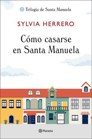 CÓMO CASARSE EN SANTA MANUELA | 9788408227922 | HERRERO, SYLVIA | Llibreria L'Odissea - Libreria Online de Vilafranca del Penedès - Comprar libros