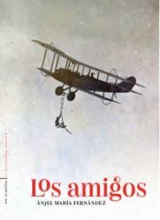 LOS AMIGOS | 9788412120219 | FERNÁNDEZ PASCUAL, ÁNJEL MARÍA | Llibreria L'Odissea - Libreria Online de Vilafranca del Penedès - Comprar libros